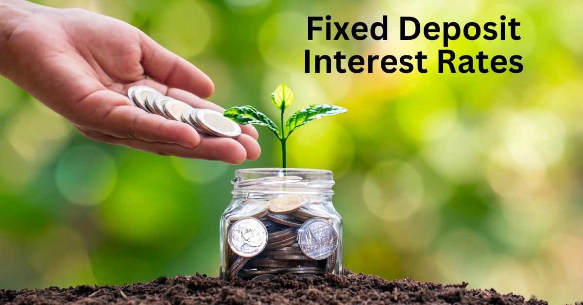 Fixed Deposit Interest Rates